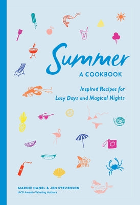 Summer: A Cookbook: Inspired Recipes for Lazy Days and Magical Nights by Hanel, Marnie