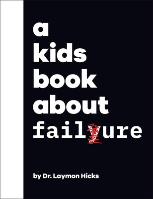 A Kids Book about Failure by Hicks, Laymon