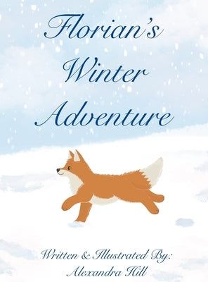 Florian's Winter Adventure by Hill, Alexandra