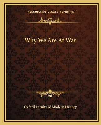 Why We Are At War by Oxford Faculty of Modern History