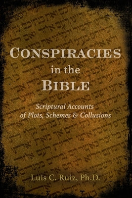 Conspiracies in the Bible by Ruiz, Luis