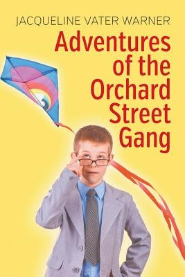 Adventures of the Orchard Street Gang by Warner, Jacqueline Vater