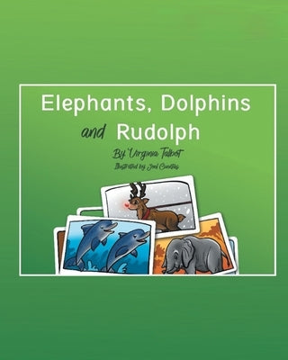 Elephants, Dolphins, and Rudolph by Talbot, Virginia