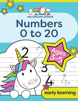 My Unicorn School Numbers 0-20 Age 3-5: Fun unicorn number practice & counting activity book by Creative Kids Studio