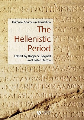 The Hellenistic Period: Historical Sources in Translation by Bagnall, Roger S.