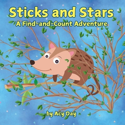 Sticks and Stars: A Find-and-Count Adventure by Day, Acy