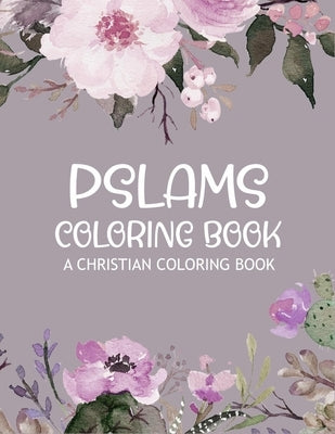 Pslams Coloring Book A christian coloring book: color the words of jesus a christian coloring book for relaxing with 45 unique pages by Press, Zxr