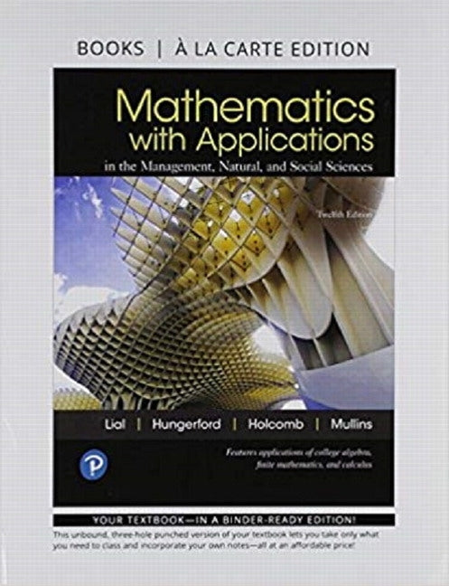 Mathematics with Applications in the Management, Natural, and Social Sciences by Lial, Margaret