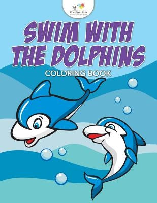 Swim with the Dolphins Coloring Book by Kreative Kids