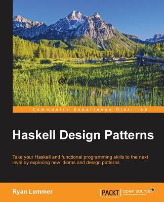 Haskell Design Patterns by Lemmer, Ryan