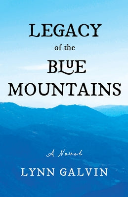 Legacy of the Blue Mountains by Galvin, Lynn