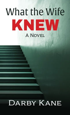 What the Wife Knew by Kane, Darby