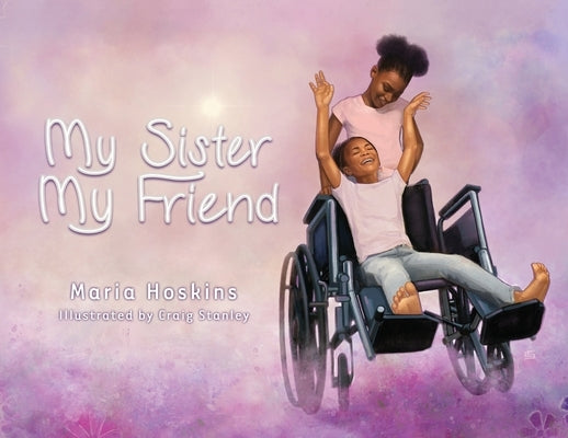 My Sister My Friend by Hoskins, Maria