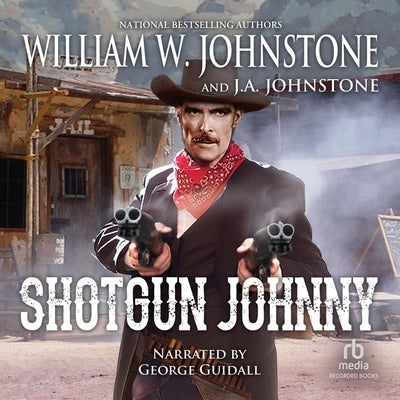 Shotgun Johnny by Johnstone, William W.