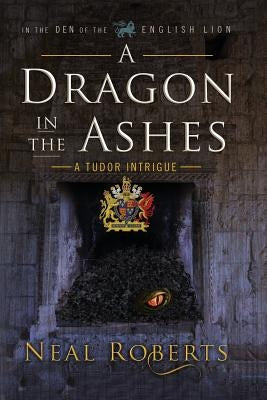 A Dragon in the Ashes by Roberts, Neal