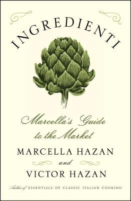 Ingredienti: Marcella's Guide to the Market by Hazan, Marcella