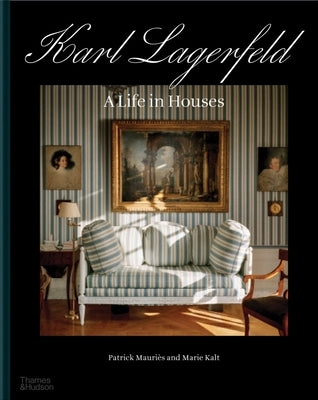 Karl Lagerfeld: A Life in Houses by Mauriès, Patrick