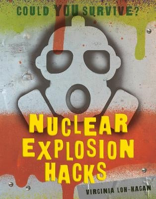 Nuclear Explosion Hacks by Loh-Hagan, Virginia