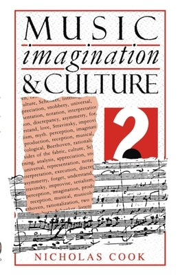 Music, Imagination, and Culture by Cook, Nicholas