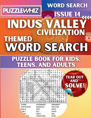 Indus Valley Civilization - Themed Word Search - Fun & Educational Puzzles for Kids, Teens, and Adults (Large Print Edition): Featuring Engaging Theme by Publishing, Puzzlewhiz