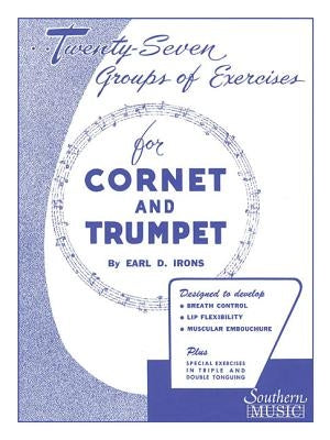 27 Groups of Exercises: Trumpet by Irons, Earl