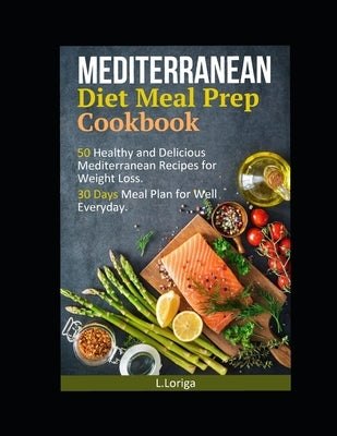 Mediterranean Diet, Meal Prep Book: Essential Mediterranean Ketogenic Meal...Pasta and Pizza recipes by Loriga, Luca