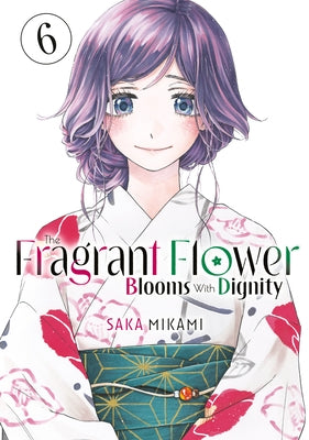 The Fragrant Flower Blooms with Dignity 6 by Mikami, Saka