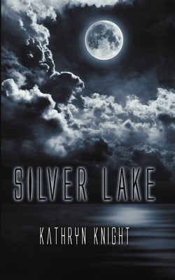 Silver Lake by Knight, Kathryn