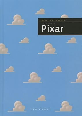 The Story of Pixar by Gilbert, Sara