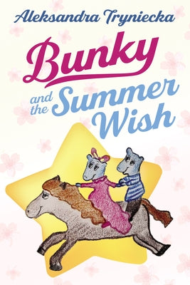 Bunky and the Summer Wish by Tryniecka, Aleksandra