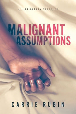 Malignant Assumptions by Rubin, Carrie