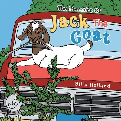 The Memoirs of Jack the Goat by Holland, Billy