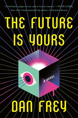 The Future Is Yours by Frey, Dan