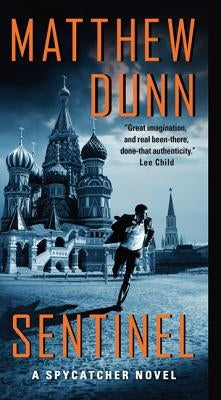 Sentinel: A Spycatcher Novel by Dunn, Matthew