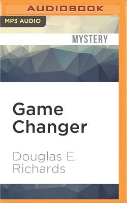 Game Changer by Richards, Douglas E.