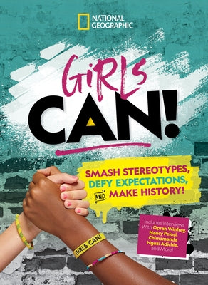 Girls Can!: Smash Stereotypes, Defy Expectations, and Make History! by Sebastian, Marissa