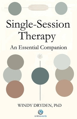 Single-Session Therapy: An Essential Companion by Dryden, Windy