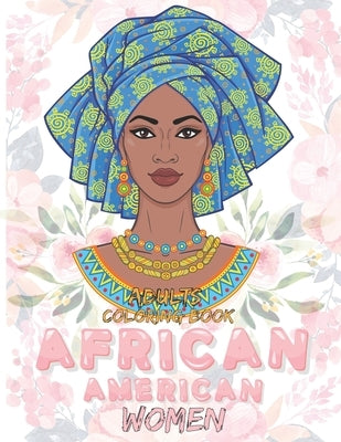 adult coloring books for african american women: coloring book,8.5''x11'', african american coloring books for teens/african american coloring books f by Rowe, Hildegard