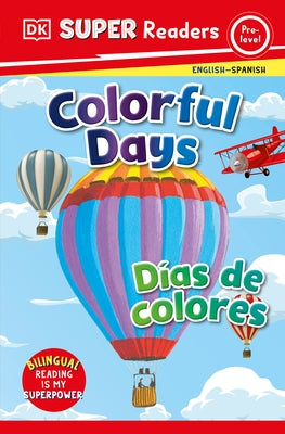 DK Super Readers Pre-Level: Bilingual Colorful Days by DK