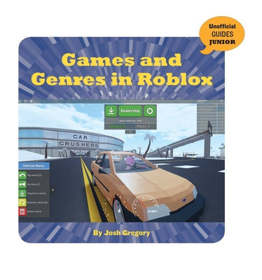 Games and Genres in Roblox by Gregory, Josh