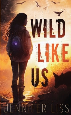 Wild Like Us by Liss, Jennifer