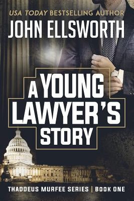 A Young Lawyer's Story by Ellsworth, John