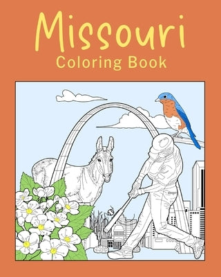 Missouri Coloring Book: Painting on USA States Landmarks and Iconic, Gifts for Missouri Tourist by Paperland