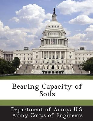 Bearing Capacity of Soils by Department of Army U. S. Army Corps of E