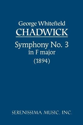 Symphony No.3 in F major: Study score by Chadwick, George Whitefield