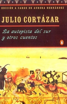 La autopista del sur y otros cuentos by Cortázar, Julio