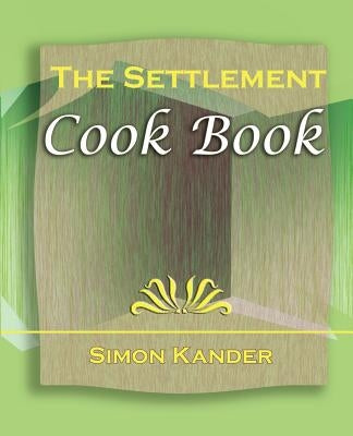 The Settlement Cook Book (1910) by Kander, Simon