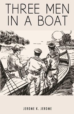 Three Men in a Boat by K. Jerome, Jerome