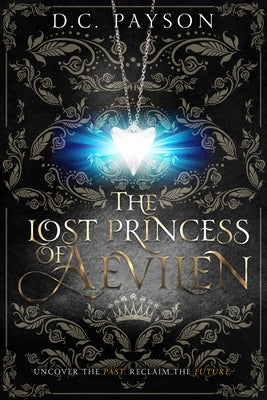 The Lost Princess of Aevilen by Payson, D. C.