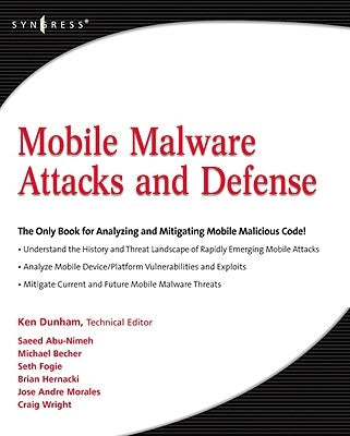 Mobile Malware Attacks and Defense by Dunham, Ken